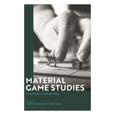 "Material Game Studies: A Philosophy of Analogue Play" - "" ("Germaine Chloe")