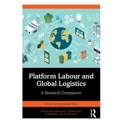 "Platform Labour and Global Logistics: A Research Companion" - "" ("Ness Immanuel")