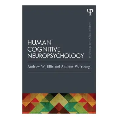 "Human Cognitive Neuropsychology (Classic Edition)" - "" ("Ellis Andrew W.")