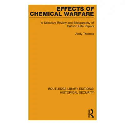 "Effects of Chemical Warfare: A Selective Review and Bibliography of British State Papers" - "" 