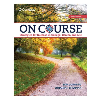 "On Course" - "Strategies for Creating Success in College, Career, and Life" ("Downing Skip")