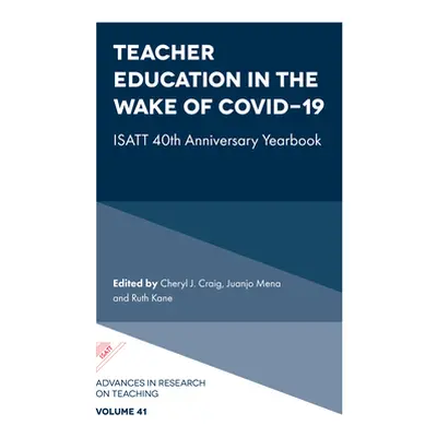 "Teacher Education in the Wake of Covid-19: Isatt 40th Anniversary Yearbook" - "" ("Craig Cheryl