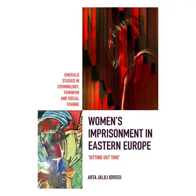 "Women's Imprisonment in Eastern Europe: 'Sitting Out Time'" - "" ("Jalili Idrissi Arta")