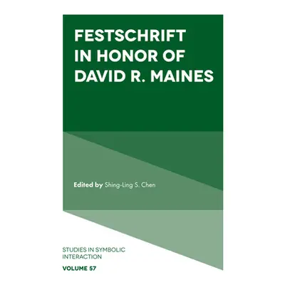 "Festschrift in Honor of David R. Maines" - "" ("Chen Shing-Ling S.")