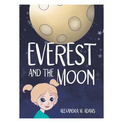 "Everest and the Moon" - "" ("Adams Alexandra M.")