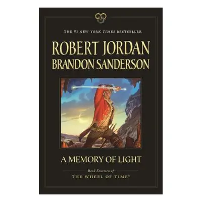 "A Memory of Light: Book Fourteen of the Wheel of Time" - "" ("Jordan Robert")