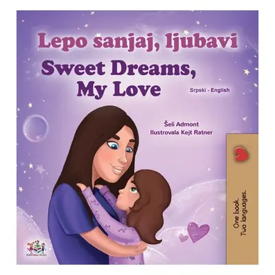 "Sweet Dreams, My Love (Serbian English Bilingual Children's Book - Latin Alphabet)" - "" ("Admo