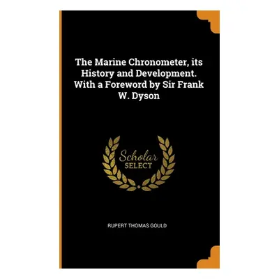 "The Marine Chronometer, its History and Development. With a Foreword by Sir Frank W. Dyson" - "