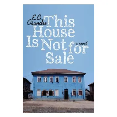 "This House Is Not for Sale" - "" ("Osondu E. C.")