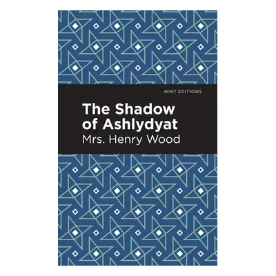 "The Shadow of Ashlydyat" - "" ("Wood Mrs Henry")