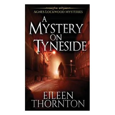 "A Mystery On Tyneside" - "" ("Thornton Eileen")