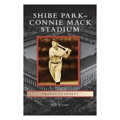 "Shibe Park-Connie Mack Stadium" - "" ("Westcott Rich")