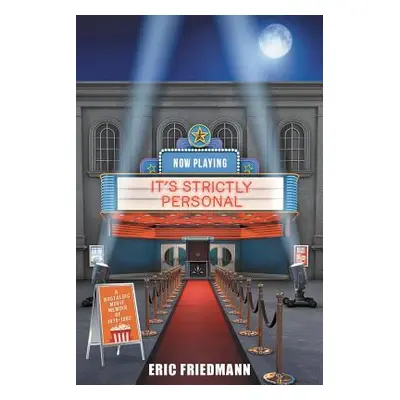 "It's Strictly Personal: A Nostalgic Movie Memoir of 1975-1982" - "" ("Friedmann Eric")