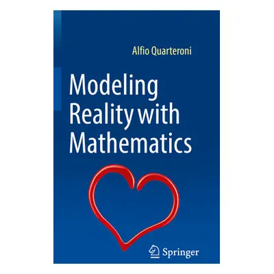 "Modeling Reality with Mathematics" - "" ("Quarteroni Alfio")