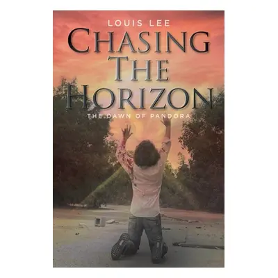 "Chasing the Horizon: The Dawn of Pandora" - "" ("Lee Louis")