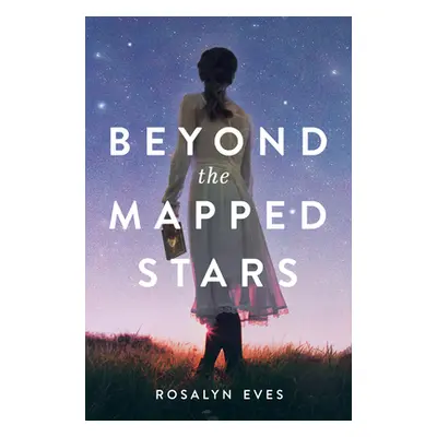 "Beyond the Mapped Stars" - "" ("Eves Rosalyn")