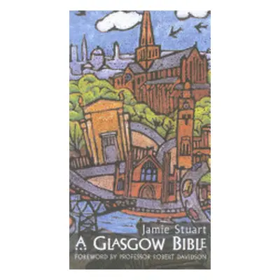 "Glasgow Bible" - "" ("Stuart Jamie")