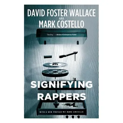 "Signifying Rappers" - "" ("Wallace David Foster")