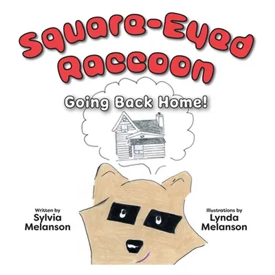 "Square-Eyed Raccoon #2: Going Back Home!" - "" ("Melanson Sylvia")