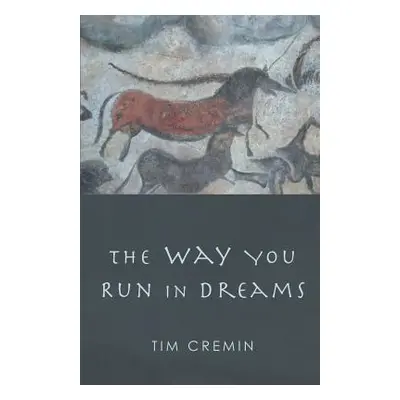 "The Way You Run in Dreams" - "" ("Cremin Tim")