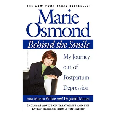 "Behind the Smile: My Journey Out of Postpartum Depression" - "" ("Osmond Marie")