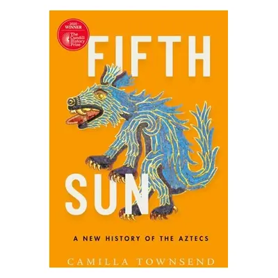 "Fifth Sun: A New History of the Aztecs" - "" ("Townsend Camilla")