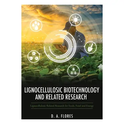 "Lignocellulosic Biotechnology and Related Research: Lignocellulosic Related Research for Feeds,