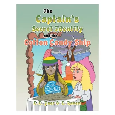 "The Captain's Secret Identity and the Cotton Candy Ship" - "" ("Faer L. L.")