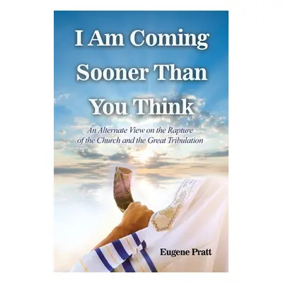 "I Am Coming Sooner Than You Think: An Alternate View on the Rapture of the Church and the Great