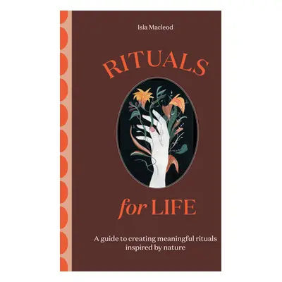 "Rituals for Life: A Guide to Creating Meaningful Rituals Inspired by Nature" - "" ("Rivera Luis