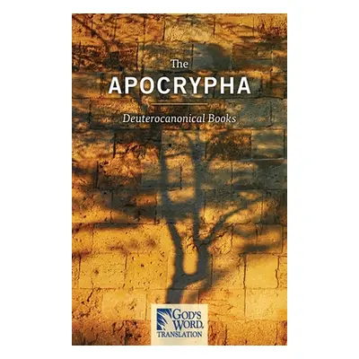 "The Apocrypha: GOD'S WORD Translation" - "" ("Gwn Mission Society")