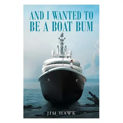 "And I Wanted to Be a Boat Bum" - "" ("Hawk Jim")