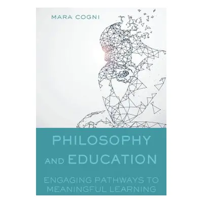 "Philosophy and Education; Engaging Pathways to Meaningful Learning" - "" ("Cogni Mara")