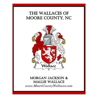 "The Wallaces of Moore County, NC" - "" ("Jackson Morgan")