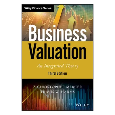 "Business Valuation: An Integrated Theory" - "" ("Mercer Z. Christopher")