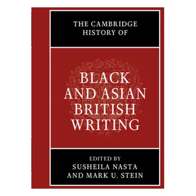 "The Cambridge History of Black and Asian British Writing" - "" ("Nasta Susheila")