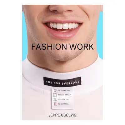 "Fashion Work: 25 Years of Art in Fashion" - "" ("Ugelvig Jeppe")