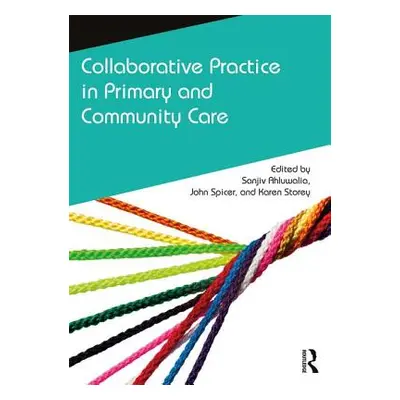 "Collaborative Practice in Primary and Community Care" - "" ("Ahluwalia Sanjiv")