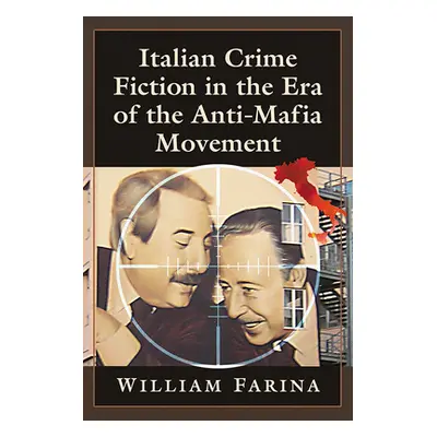 "Italian Crime Fiction in the Era of the Anti-Mafia Movement" - "" ("Farina William")