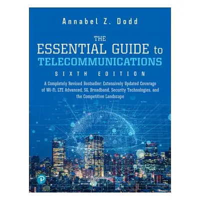 "The Essential Guide to Telecommunications" - "" ("Dodd Annabel")