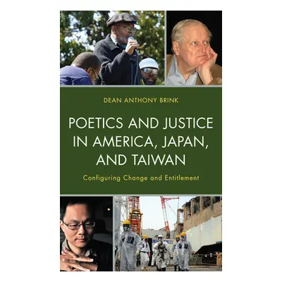 "Poetics and Justice in America, Japan, and Taiwan: Configuring Change and Entitlement" - "" ("B