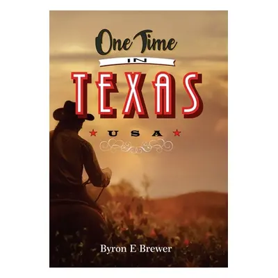 "One Time In Texas" - "" ("Brewer Byron E.")