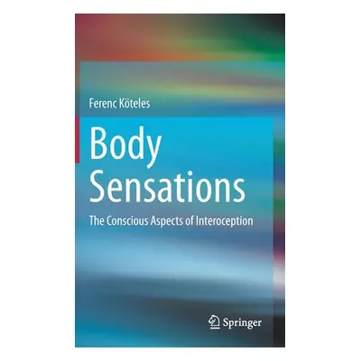 "Body Sensations: The Conscious Aspects of Interoception" - "" ("Kteles Ferenc")