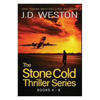 "The Stone Cold Thriller Series Books 4 - 6: A Collection of British Action Thrillers" - "" ("We