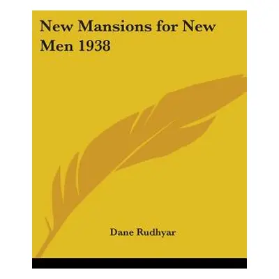 "New Mansions for New Men 1938" - "" ("Rudhyar Dane")