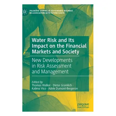 "Water Risk and Its Impact on the Financial Markets and Society: New Developments in Risk Assess