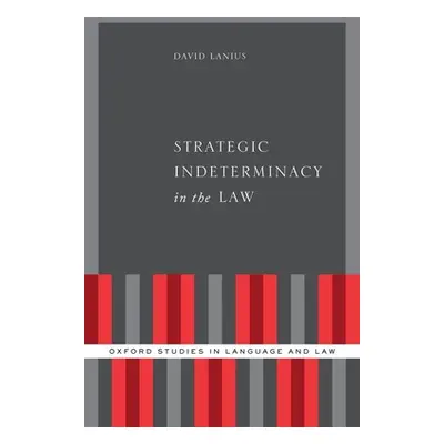 "Strategic Indeterminacy in the Law" - "" ("Lanius David")