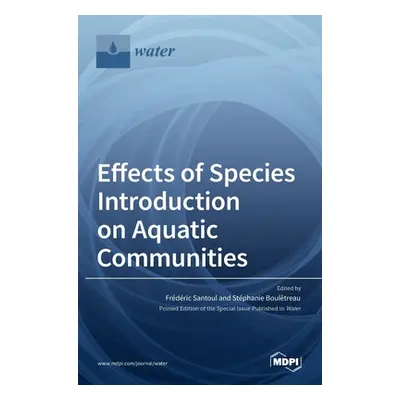 "Effects of Species Introduction on Aquatic Communities" - "" ("Santoul Frdric")