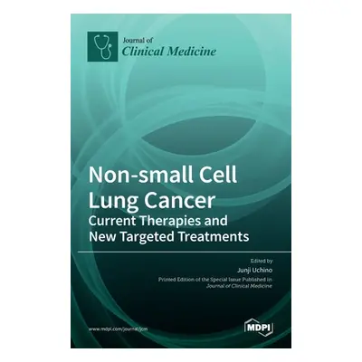 "Non-small Cell Lung Cancer: Current Therapies and New Targeted Treatments" - "" ("Uchino Junji"