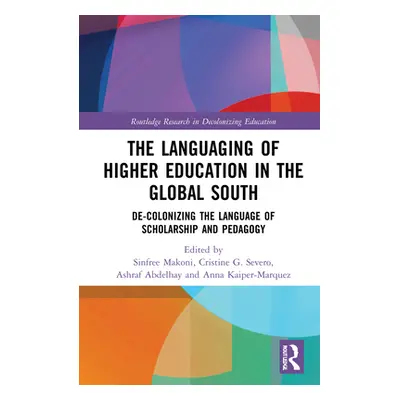 "The Languaging of Higher Education in the Global South: De-Colonizing the Language of Scholarsh